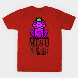 Me and you plus kiss is a miracle frog T-Shirt